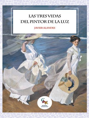 cover image of Las tres vidas del pintor de la luz